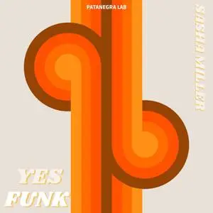 Sasha Miller - Yes Funk (2022) [Official Digital Download]