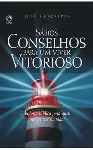 «Sábios Conselhos para um Viver Vitorioso» by José Gonçalves