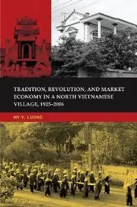 Tradition, Revolution, and Market Economy in a North Vietnamese Village, 1925-2006 (repost)