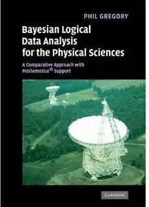 Bayesian Logical Data Analysis for the Physical Sciences: A Comparative Approach with Mathematica® Support [Repost]