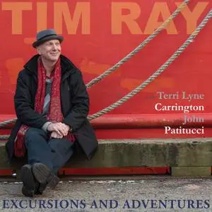 Tim Ray with Terri Lyne Carrington & John Patitucci - Excursions and Adventures (2020) [Official Digital Download 24/96]