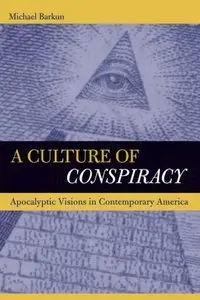 A Culture of Conspiracy: Apocalyptic Visions in Contemporary America (repost)