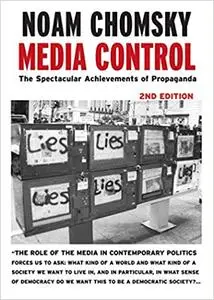 Media Control: The Spectacular Achievements of Propaganda, Second Edition