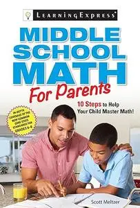 Middle School Math for Parents: 10 Steps to Help Your Child Master Math