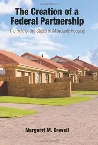 The Creation of a Federal Partnership: The Role of the States in Affordable Housing