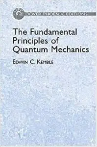 The Fundamental Principles of Quantum Mechanics: With Elementary Applications (Dover Phoenix Editions)