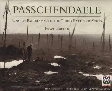 Passchendaele: Unseen Panoramas of the Third Battle of Ypres