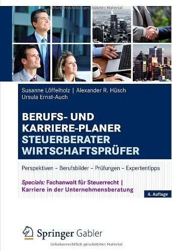 Berufs- und Karriere-Planer Steuerberater | Wirtschaftsprüfer: Perspektiven - Berufsbilder - Prüfungen - Expertentipps