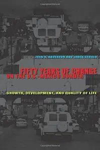 Fifty Years of Change on the U.S.-Mexico Border: Growth, Development, and Quality of Life