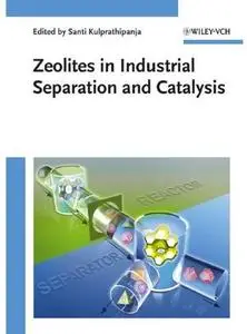 Zeolites in Industrial Separation and Catalysis [Repost]