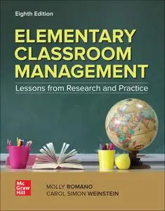 Elementary Classroom Management: Lessons from Research and Practice, 8th Edition