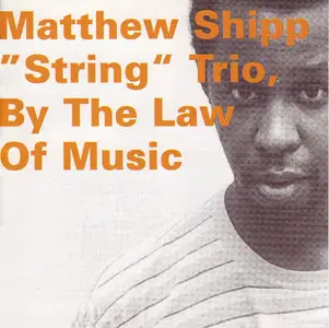 Matthew Shipp - By The Law of Music