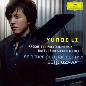 Yundi Li, Berliner Philharmoniker, Seiji Ozawa - Prokofiev: Piano Concerto No 2; Ravel: Piano Concerto in G Major (2007)