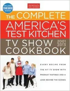 The Complete America's Test Kitchen TV Show Cookbook 2001-2013 (repost)