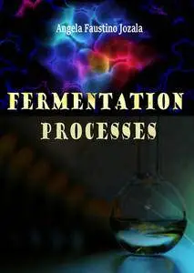 "Fermentation Processes" ed. by Angela Faustino Jozala