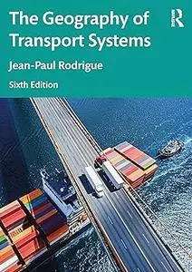 The Geography of Transport Systems Ed 6