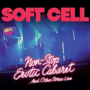 Soft Cell - Non Stop Erotic Cabaret ... And Other Stories (Live) (2023)