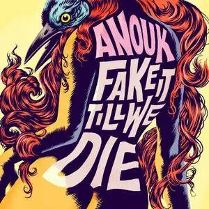 Anouk - Fake It Till We Die (2016)