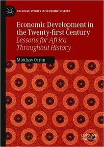 Economic Development in the Twenty-first Century: Lessons for Africa Throughout History