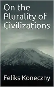 On the Plurality of Civilizations