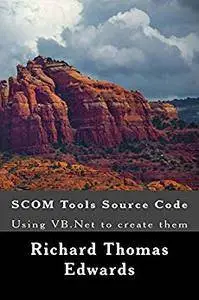 SCOM Tools Source Code: Using VB.Net to create them