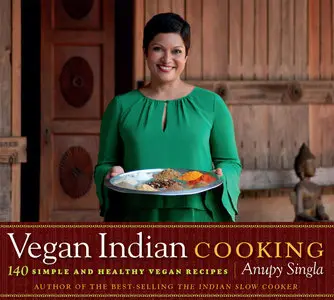 Vegan Indian Cooking: 140 Simple and Healthy Vegan Recipes [Repost]