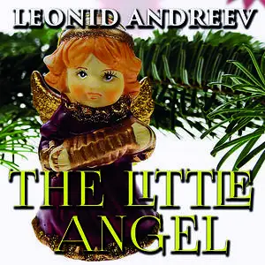 «The Little Angel» by Leonid Andreyev