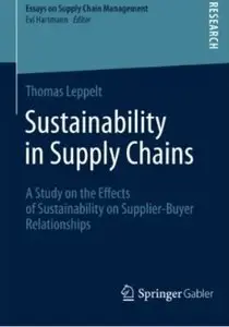 Sustainability in Supply Chains: A Study on the Effects of Sustainability on Supplier-Buyer Relationships [Repost]