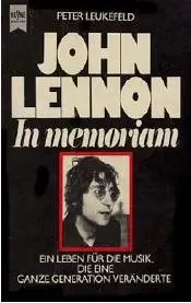 John Lennon: In memoriam : ein Leben fur die Musik, die eine ganze Generation veranderte