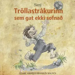 «Tröllastrákurinn sem gat ekki sofnað» by Sigríður Arnarsdóttir