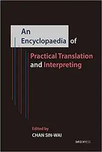 An Encyclopaedia of Practical Translation and Interpreting
