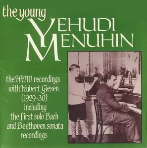 Yehudi Menuhin – The Young Yehudi Menuhin: The HMV Recordings with Hubert Giesen