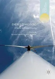 Energy Transitions: A Socio-technical Inquiry (Energy, Climate and the Environment)