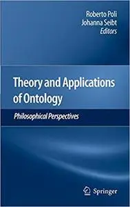 Theory and Applications of Ontology: Philosophical Perspectives