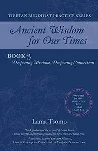 Deepening Wisdom, Deepening Connection (Ancient Wisdom for Our Times)