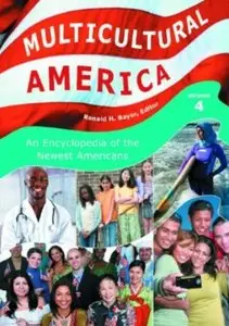 Multicultural America: An Encyclopedia of the Newest Americans