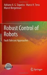 Robust Control of Robots: Fault Tolerant Approaches (repost)