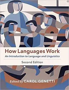 How Languages Work: An Introduction to Language and Linguistics Ed 2