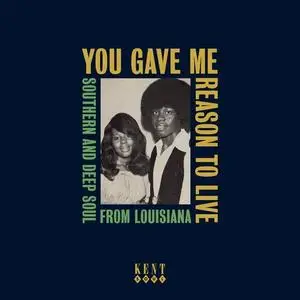 VA - You Gave Me Reason To Live - Southern And Deep Soul From Louisiana (2021)