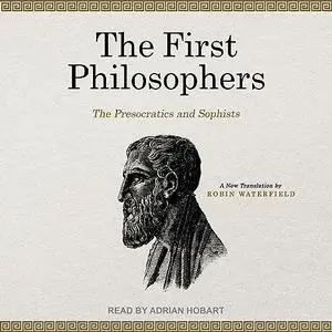 The First Philosophers: The Presocratics and Sophists [Audiobook]