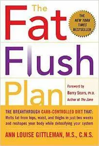 Ann Louise Gittleman - The Fat Flush Plan