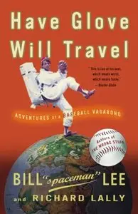Have Glove, Will Travel Adventures of a Baseball Vagabond