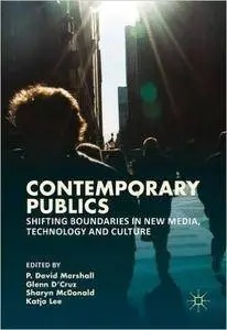 Contemporary Publics: Shifting Boundaries in New Media, Technology and Culture (repost)