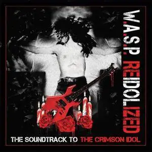 W.A.S.P. - ReIdolized (The Soundtrack To The Crimson Idol) (2018) [Blu-ray, 1080i]