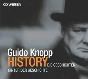 Guido Knopp - History:  Die Geschichten hinter der Geschichte