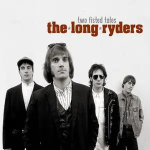 The Long Ryders - Two Fisted Tales: Live Sessions, Demos & Bonus Tracks (2019)