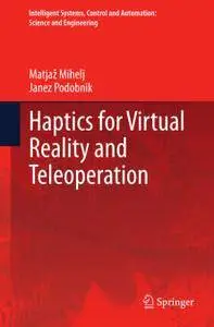 Haptics for Virtual Reality and Teleoperation