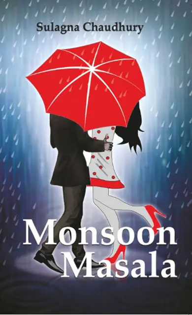 «Monsoon Masala» by Sulagna Chaudhury