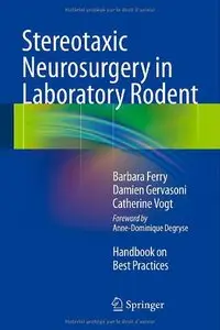 Stereotaxic Neurosurgery in Laboratory Rodent: Handbook on Best Practices (repost)