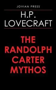 «The Randolph Carter Mythos» by H.P. Lovecraft